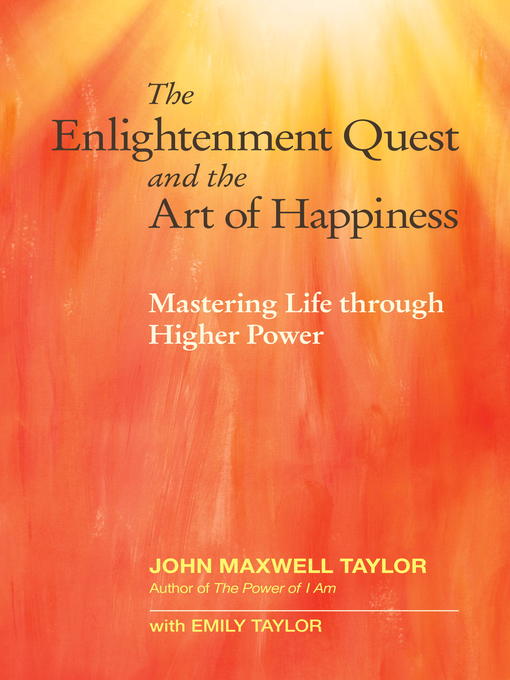 Title details for The Enlightenment Quest and the Art of Happiness by John Maxwell Taylor - Available
